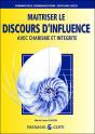 Maitriser Le Discours D'Influence Avec Charisme Et Integrite 2e Edition - Preview