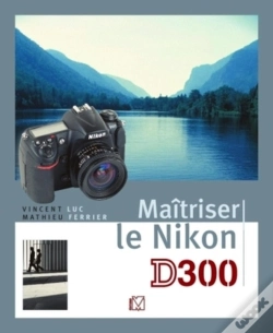 Capa do artigo Maîtriser Le Nikon D300