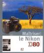 Maîtriser Le Nikon D80 - Preview