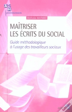 Capa do artigo Maitriser Les Ecrits Du Social ; Guide Methodologie A L'Usage Des Travailleurs Sociaux
