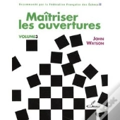Maîtriser Les Ouvertures Tome 3
