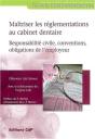 Maîtriser Les Réglementations Au Cabinet Dentaire : Responsabilité Civile, Conventions, Obligations De L'Employeur - Preview
