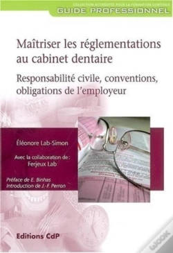 Capa do artigo Maîtriser Les Réglementations Au Cabinet Dentaire : Responsabilité Civile, Conventions, Obligations De L'Employeur