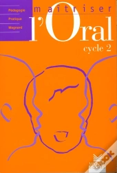 Maîtriser L'Oral ; Cycle 2