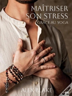 Capa do artigo Maîtriser Son Stress Grâce Au Yoga