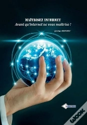Capa do artigo Maitrisez Internet - Avant Qu Internet Ne Vous Maitrise !