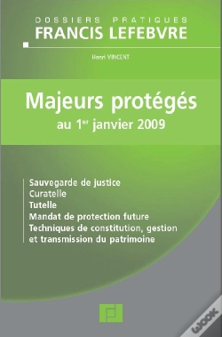 Capa do artigo Majeurs Protégés Au 1er Janvier 2009 ; Sauvegarde De Justice ; Curatelle ; Tutelle ; Mandat De Protection Future ; Techniques De Constitution, Gestion Et Transmission Du Patrimoine