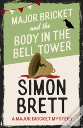 Major Bricket And The Body In The Bell Tower