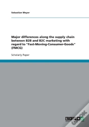 Capa do artigo Major Differences Along The Supply Chain Between B2b And B2c Marketing With Regard To Fast-Moving-Consumer-Goods (Fmcg)