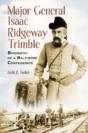 Major General Isaac Ridgeway Trimble - Preview