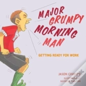 Major Grumpy Morning Man: Getting Ready