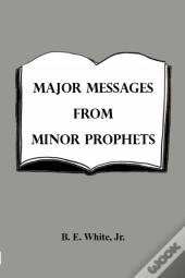 Major Messages From Minor Prophets