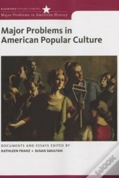 Major Problems In American Popular Culture