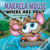 Makaela Mouse, Where Are You?