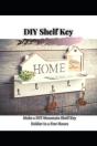 Make A Diy Mountain Shelf Key Holder In A Few Hours - Preview
