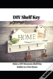 Capa do artigo Make A Diy Mountain Shelf Key Holder In A Few Hours