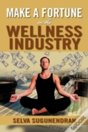 Capa do artigo Make A Fortune In The Wellness Industry