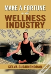 Capa do artigo Make A Fortune In The Wellness Industry