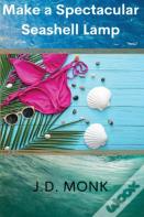 Make A Spectacular Seashell Lamp