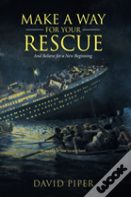 Make A Way For Your Rescue
