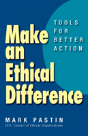 Make An Ethical Difference; Tools For Better Action - Preview
