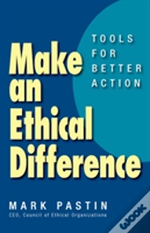 Make An Ethical Difference; Tools For Better Action