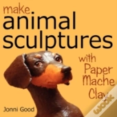 Make Animal Sculptures With Paper Mache Clay