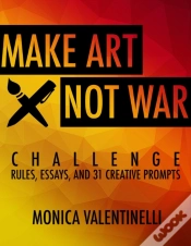 Capa do artigo Make Art Not War Challenge: Rules, Essays, And 31 Creative Prompts