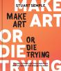 Make Art Or Die Trying - Preview