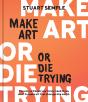 Make Art Or Die Trying - Preview