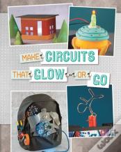 Make Circuits That Glow Or Go
