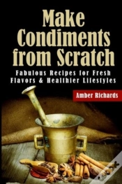 Capa do artigo Make Condiments From Scratch: Fabulous R