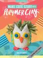 Make Cute Stuff With Polymer Clay - Preview