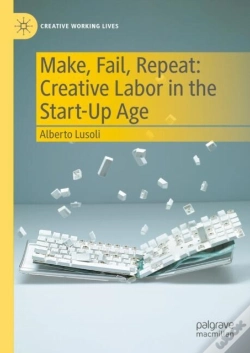 Capa do artigo Make, Fail, Repeat: Creative Labor In The Start-Up Age