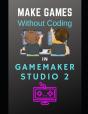 Make Games Without Coding In Gamemaker Studio 2 - Preview