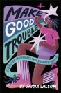 Make Good Trouble - Preview