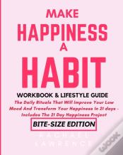 Make Happiness A Habit