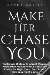 Make Her Chase You
