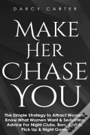 Make Her Chase You