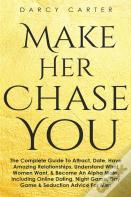Make Her Chase You