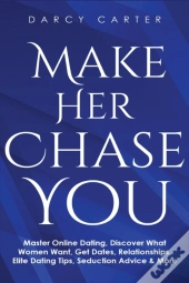 Make Her Chase You