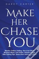 Make Her Chase You