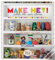 Make Hey While The Sun Shines