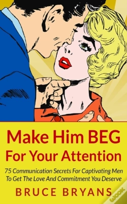 Capa do artigo Make Him Beg For Your Attention