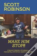 Make Him Stop!!!