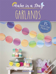 Make In A Day: Garlands