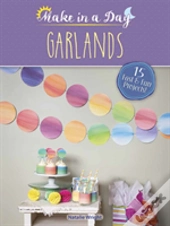 Make In A Day: Garlands