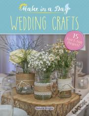 Make In A Day: Wedding Crafts