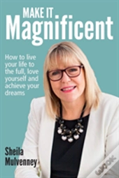 Make It Magnificent