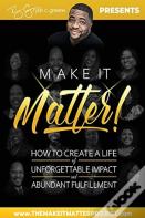 Make It Matter!